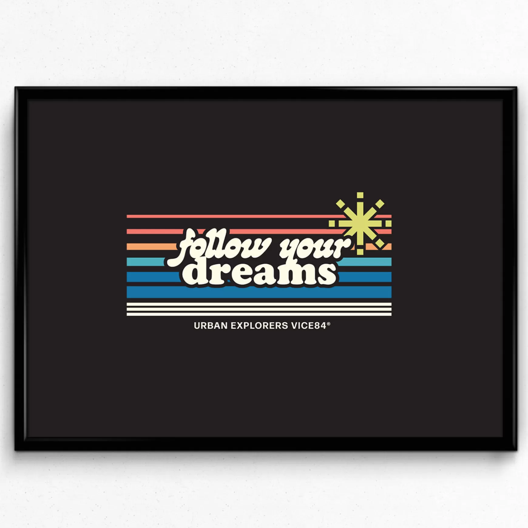 Vice 84 'Follow Your Dreams' Art Print Best